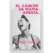 El Cancer de Mama Apesta