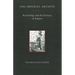 The Imperial Archive: Knowledge and the Fantasy of Empire