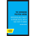 The Shrinking Political Arena: Participation and Ethnicity in African Politics, with a Case Study of Uganda