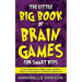 The Little Big Book of Brain Games for Smart Kids: Creative Mind Games, Riddles, Jokes, and Brain Teasers for Kids Aged 5 to 15 (And the family too!)