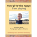 Yulu-gi-la-nha ngaya/ I Am Playing