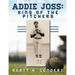 Addie Joss: King of the Pitchers