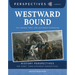 Westward Bound: The Oregon Trail and Westward Expansion