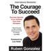 The Courage to Succeed: Success Secrets of an Unlikely Four-Time Olympian