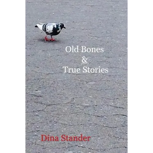 Old Bones & True Stories