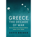 Greece, the Decade of War: Occupation, Resistance and Civil War