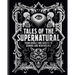 Tales of the Supernatural: From Ghouls and Ghosts to Demons and Werewolves