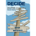 Decide: How to Manage the Risk in Your Decision Making