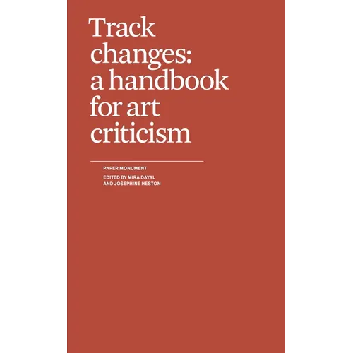 Track Changes: A Handbook for Art Criticism