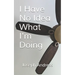 I Have No Idea What I'm Doing