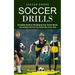 Soccer Drills: Complete Guide to Developing Your Soccer Moves (Top Finishing Drills From the World's Best Soccer Clubs)