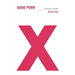 Good Porn: A Woman's Guide
