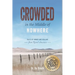 Crowded in the Middle of Nowhere: Tales of Humor and Healing from Rural America