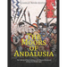 The Moors of Andalusia: The History of the Muslims in the Iberian Peninsula during the Middle Ages