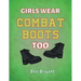 Girls Wear Combat Boots Too