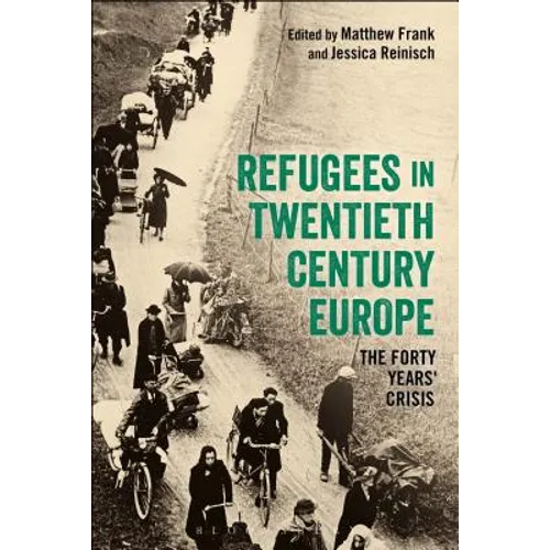 Refugees in Europe, 1919-1959: A Forty Years' Crisis?