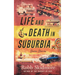Life and Death in Suburbia: Seven Stories
