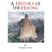 A History of The Hmong: From Ancient Times to The Modern Diaspora