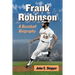 Frank Robinson: A Baseball Biography