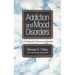 Addiction and Mood Disorders: A Guide for Clients and Families