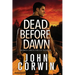 Dead Before Dawn: A Thriller