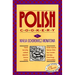 Polish Cookery: Poland's Bestselling Cookbook Adapted for American Kitchens. Includes Recipes for Mushroom-Barley Soup, Cucumber Salad, Bigos, Cheese