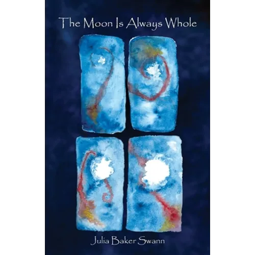 The Moon Is Always Whole: Poems