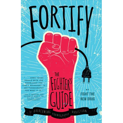 Fortify: The Fighter's Guide to Overcoming Pornography Addiction