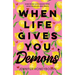 When Life Gives You Demons