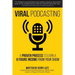 Viral Podcasting: How To Earn A 6 Figure Income From Your Podcast