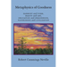 Metaphysics of Goodness: Harmony and Form, Beauty and Art, Obligation and Personhood, Flourishing and Civilization