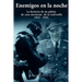 Enemigos en la noche: La historia de un piloto de caza nocturno de la Luftwaffe 1943-1945