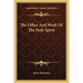 The Office And Work Of The Holy Spirit