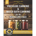 Pressure Canning & Water Bath Canning for the Modern Homesteader (2 Books in 1): Comprehensive Beginner Guides to Food Preservation, Storage, and Deli