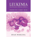 Leukemia: From Diagnosis to Winning the Battle
