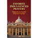 Favorite Indulgenced Prayers: Containing Some of the Finest Prayers from Both New and Old Editions of the Enchiridion of Indulgences
