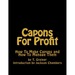 Capons For Profit: How To Make Capons and How To Manage Them