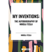 My Inventions: The Autobiography of Nikola Tesla