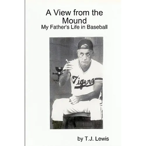 A View from the Mound; My Father's Life in Baseball