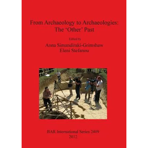 From Archaeology to Archaeologies: The 'Other' Past