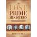 The Lost Prime Ministers: Macdonald's Successors Abbott, Thompson, Bowell, and Tupper