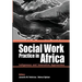 Social Work Practice in Africa: Indigenous and Innovative Approaches