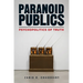 Paranoid Publics: Psychopolitics of Truth