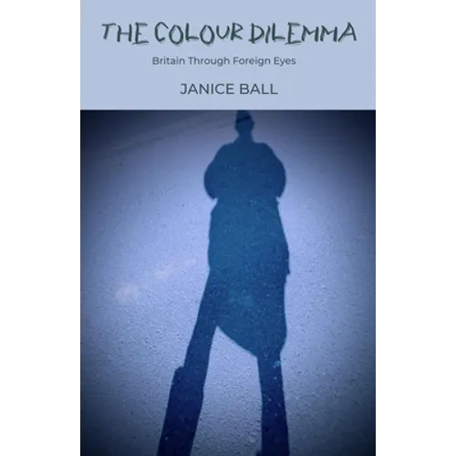 The Colour Dilemma: Britain Through Foreign Eyes