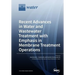 Recent Advances in Water and Wastewater Treatment with Emphasis in Membrane Treatment Operations
