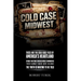 Cold Case Midwest: Unsolved True Crime Cases in America's Heartland
