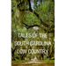 Tales of the South Carolina Low Country