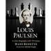 Louis Paulsen: A Chess Biography with 719 Games