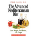 The Advanced Mediterranean Diet: Lose Weight, Feel Better, Live Longer (2nd Edition)