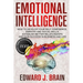 Emotional Intelligence: How to Develop your Self Confidence, Empathy and Social Skills, Establish Better Relationships and Gain Success in Bus